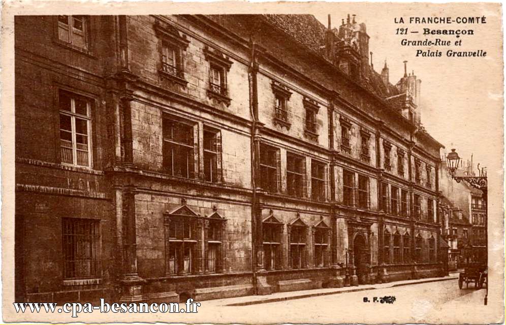 LA FRANCHE COMTÉ 121 - Besançon Grande-Rue et Palais Granvelle
